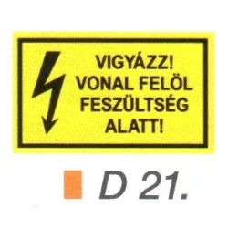 Vigyázz! Vonal felöl feszültség alatt! d21/sz