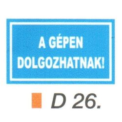 A gépen dolgozhatnak! D26