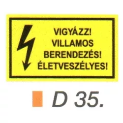 Vigyázz! Villamos berendezés! Életveszélyes! D35/sz