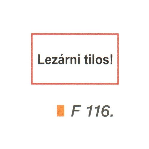 Lezárni tilos! F116