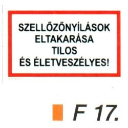   Szellözönyílások eltakarása tilos és életveszélyes! F17