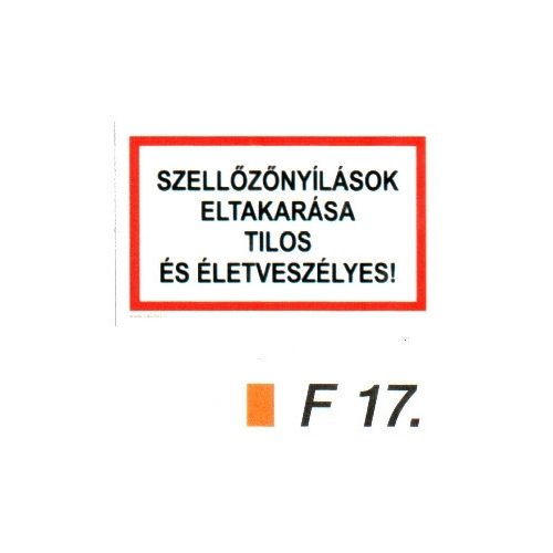 Szellözönyílások eltakarása tilos és életveszélyes! F17