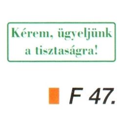 Kérem, ügyeljünk a tisztaságra! F47
