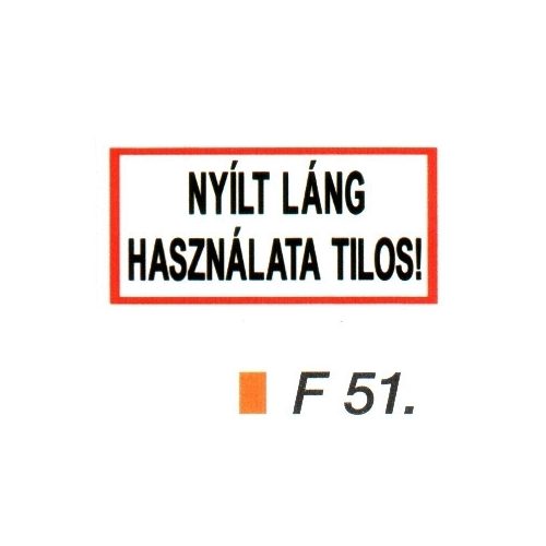 Nyílt láng használata tilos! F51