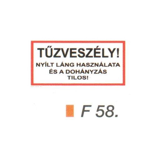 Tüzveszély! Nyílt láng használata és a dohányzás tilos! F58