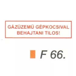 Gázüzemü gépkocsival behajtani tilos! F66