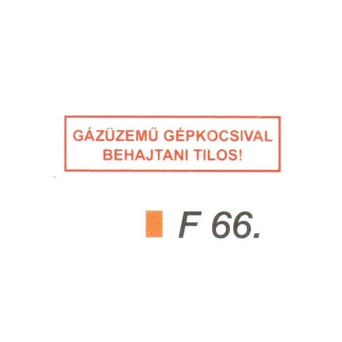 Gázüzemü gépkocsival behajtani tilos! F66