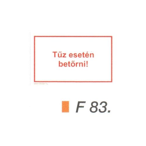 Tüz esetén betörni! F83