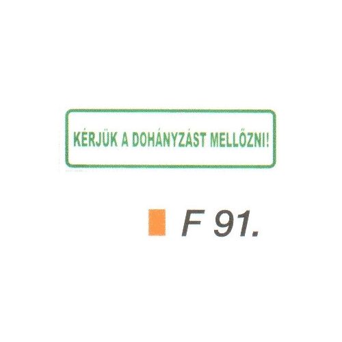 Kérjük a dohányzást mellözni! F91