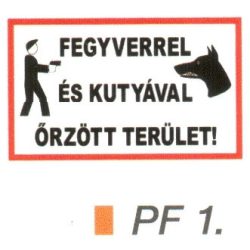 Fegyverrel és kutyával örzött terület! PF1