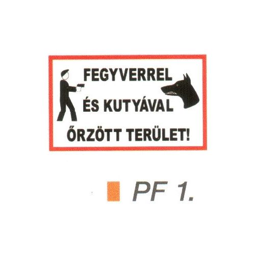 Fegyverrel és kutyával örzött terület! PF1