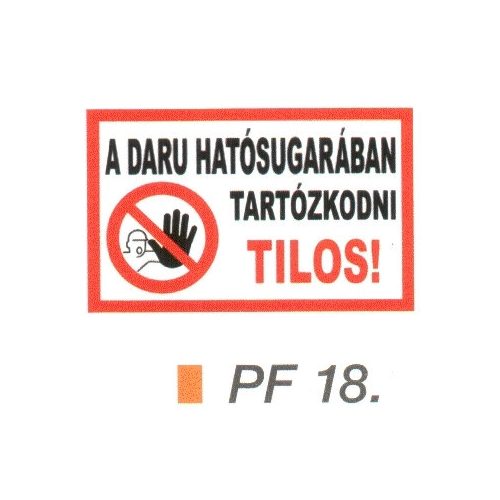 A daru hatósugarában tartózkodni TILOS! PF18