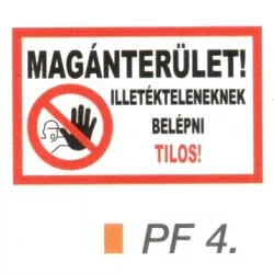 MAGÁNTERÜLET! Illetékteleneknek belépni tilos! PF4