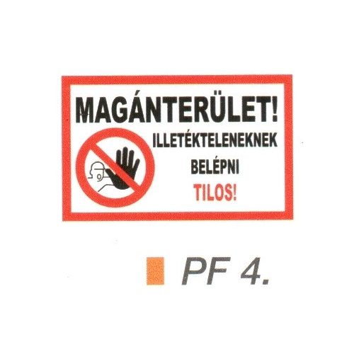 MAGÁNTERÜLET! Illetékteleneknek belépni tilos! PF4