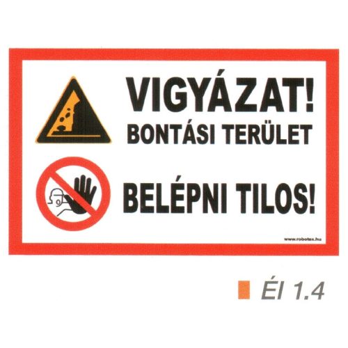 Vigyázat! Bontási terület! Belépni tilos! ÉL 1.4