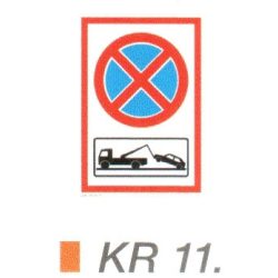   Megállni tilos+ gépkocsi elszállítására figyelmeztetés KR11.
