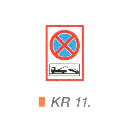Megállni tilos+ gépkocsi elszállítására figyelmeztetés KR11.