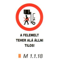 A felemelt teher alá állni tilos! m 1.1.18