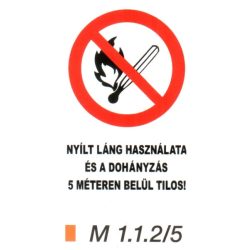   Nyílt láng használata és a dohányzás 5 méteren belül tilos! m 1.1.2/5