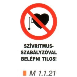 Szívritmus-szabályozóval belépni tilos! m 1.1.21