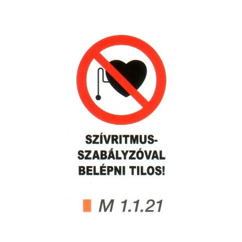 Szívritmus-szabályozóval belépni tilos! m 1.1.21