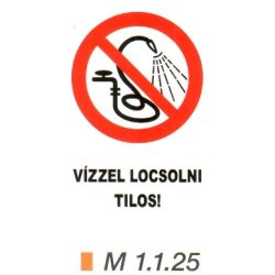 Vízzel locsolni tilos! m 1.1.25