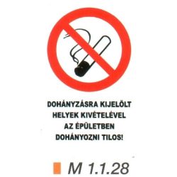   A dohányzásra kijelölt helyek kivételével az épületben dohányozni tilos!