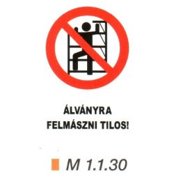 Állványra felmászni tilos! m 1.1.30