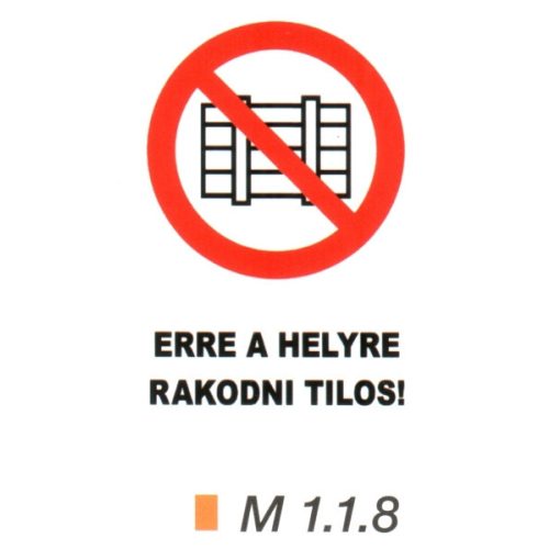 Erre a helyre rakodni tilos! m 1.1.8