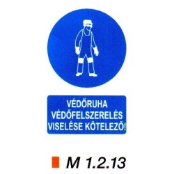 Védőruha, védőfelszerelés viselése kötelező m 1.2.13