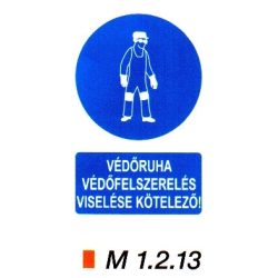 Védőruha, védőfelszerelés viselése kötelező m 1.2.13