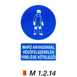   Maró anyagoknál védőruha, védőfelszerelés viselése kötelező m 1.2.14
