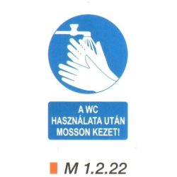 A WC használata után mosson kezet! m 1.2.22