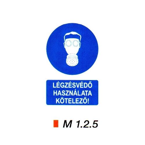 Légzésvédő használata kötelező! m 1.2.5