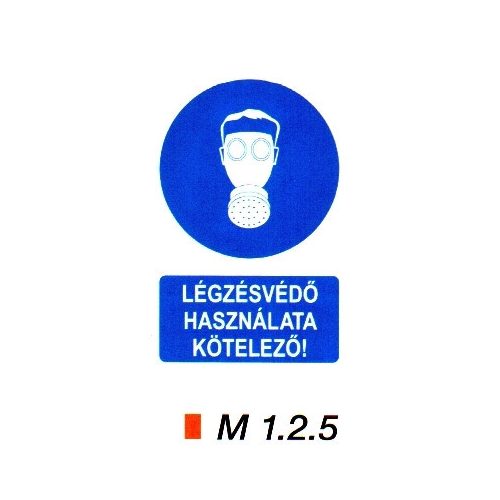 Légzésvédő használata kötelező! m 1.2.5