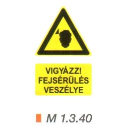 Vigyázz! Fejsérülés veszélye m 1.3.40