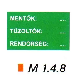 Mentők: ...; Tűzoltók: ...; Rendőrség: ...  m 1.4.8