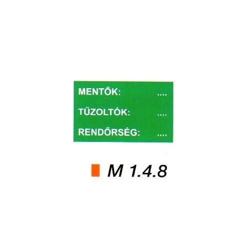 Mentők: ...; Tűzoltók: ...; Rendőrség: ...  m 1.4.8