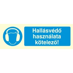   Hallásvédő használata kötelező!, után világítós öntapadós tábla