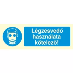   Légzésvédő használata kötelező!, után világítós öntapadós tábla