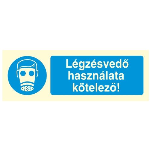 Légzésvédő használata kötelező!, után világítós öntapadós tábla