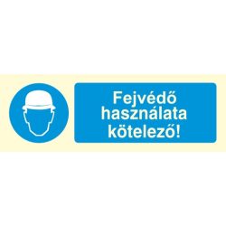   Fejvédő használata kötelező!, után világítós öntapadós tábla