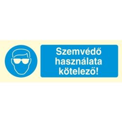   Szemvédő használata kötelező!, után világítós öntapadós tábla