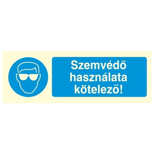 Szemvédő használata kötelező!, után világítós öntapadós tábla