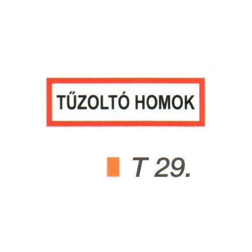 Tüzoltó homok helyét jelölö tábla t 29.