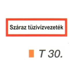 Száraz tüzivízvezeték helyét jelölö tábla t 30.