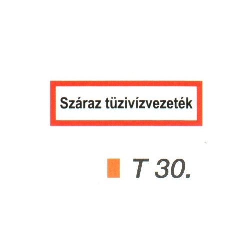 Száraz tüzivízvezeték helyét jelölö tábla t 30.