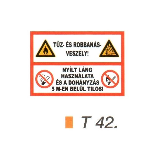 Tüz- és robbanásveszély! tábla t 42.