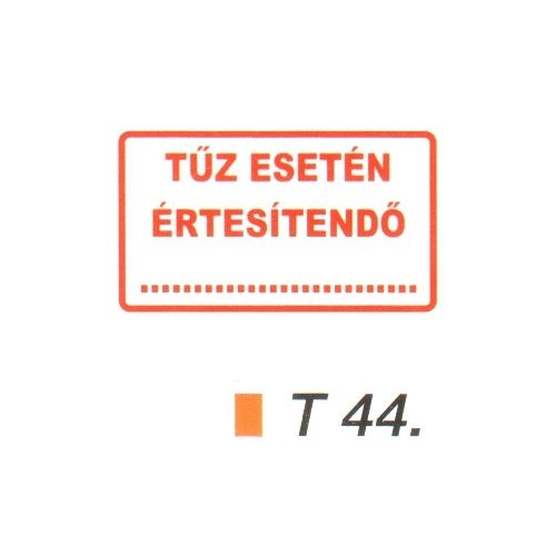 Tüz esetén értesítendö tábla t 44.