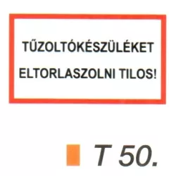Tüzoltókészüléket eltorlaszolni tilos! t 50